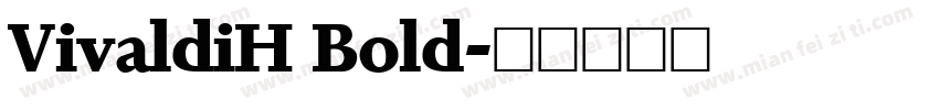 VivaldiH Bold字体转换